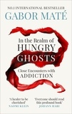Dr Gabor Mate - In the Realm of Hungry Ghosts - Close Encounters with Addiction.