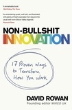 David Rowan - Non-Bullshit Innovation - Radical Ideas from the World’s Smartest Minds.
