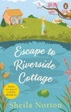 Sheila Norton - Escape to Riverside Cottage.
