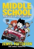 James Patterson et Chris Tebbetts - Middle School: Master of Disaster - (Middle School 12).