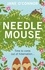 Jane O'Connor - Needlemouse - The uplifting bestseller featuring the most unlikely heroine of 2019.