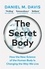 Daniel M Davis - The Secret Body - How the New Science of the Human Body Is Changing the Way We Live.