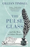 Gillian Tindall - The Pulse Glass - And the beat of other hearts.