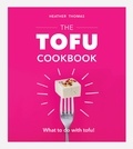 Heather Thomas - The Tofu Cookbook.