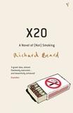 Richard Beard - X20 - A Novel of [Not] Smoking.