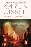 Karen Russell - Sleep Donation.