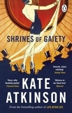 Kate Atkinson - Shrines of Gaiety.