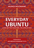 Nompumelelo Mungi Ngomane - Everyday Ubuntu - Living better together, the African way.