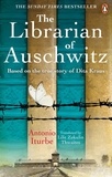 Antonio Iturbe et Lilit Zekulin Thwaites - The Librarian of Auschwitz - The heart-breaking historical novel based on the incredible true story of Dita Kraus.