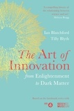 Ian Blatchford et Tilly Blyth - The Art of Innovation - From Enlightenment to Dark Matter, as featured on Radio 4.