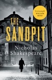 Nicholas Shakespeare - The Sandpit - A sophisticated literary thriller for fans William Boyd and John Le Carré.