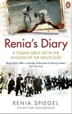 Renia Spiegel et Marta Dziurosz - Renia’s Diary - A Young Girl’s Life in the Shadow of the Holocaust.