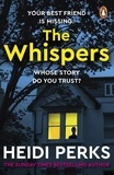 Heidi Perks - The Whispers - The new impossible-to-put-down thriller from the bestselling author.