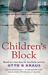 Otto B Kraus - The Children's Block - Based on a true story by an Auschwitz survivor.