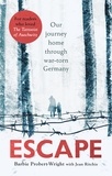 Barbie Probert-Wright - Escape - Our journey home through war-torn Germany.