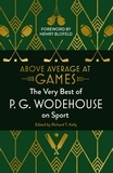 P.G. WODEHOUSE - Above Average at Games - The Very Best of P.G. Wodehouse on Sport.