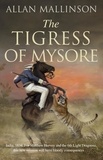 Allan Mallinson - The Tigress of Mysore.