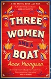 Anne Youngson - Three Women and a Boat - The warm, life-affirming BBC Radio 2 Book Club Pick.