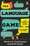 Morten H. Christiansen et Nick Chater - The Language Game - How improvisation created language and changed the world.
