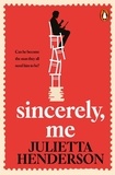 Julietta Henderson - Sincerely, Me - 2023’s most feel-good read from the Richard and Judy Book Club author.