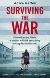 Adiva Geffen - Surviving the War - based on an incredible true story of hope, love and resistance.