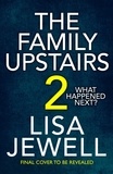 Lisa Jewell - The Family Upstairs 2 - What happens next?.