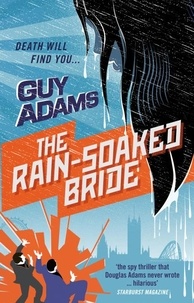 Guy Adams - The Rain-Soaked Bride.