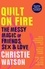 Christie Watson - Quilt on Fire - The Messy Magic of Friends, Sex &amp; Love.