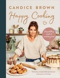 Candice Brown - Happy Cooking - Easy uplifting meals and comforting treats.