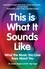 Dr. Susan Rogers et Ogi Ogas - This Is What It Sounds Like - What the Music You Love Says About You.