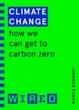 Bianca Nogrady - Climate Change (WIRED guides) - How We Can Get to Carbon Zero.