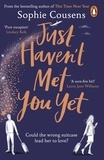 Sophie Cousens - Just Haven't Met You Yet - The new feel-good love story from the author of THIS TIME NEXT YEAR.
