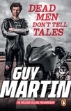 Guy Martin - Dead Men Don't Tell Tales.