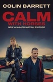 Colin Barrett - Calm With Horses.