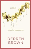 Derren Brown - A Little Happier - Notes for reassurance.