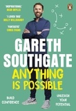 Gareth Southgate - Anything is Possible - Inspirational lessons from Gareth Southgate.