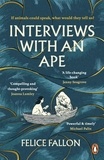 Felice Fallon - Interviews with an Ape.