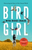 Mya-Rose Craig - Birdgirl - ‘Lyrical, poignant and insightful.’ Margaret Atwood.