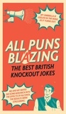 Geoff Rowe - All Puns Blazing - The Best British Knockout Jokes.