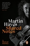 Martin Hayes - Shared Notes - A Musical Journey.