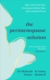 Shahzadi Harper et Emma Bardwell - The Perimenopause Solution - Take control of your hormones before they take control of you.