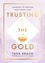 Tara Brach - Trusting the Gold - Learning to nurture your inner light.