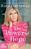 Kate Garraway - The Power Of Hope - The moving no.1 bestselling memoir from TV’s Kate Garraway.