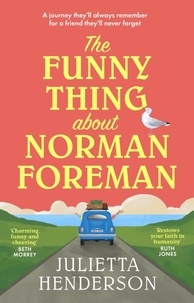 Julietta Henderson - The Funny Thing about Norman Foreman - The heart-warming and most uplifting Richard &amp; Judy book club pick. Adored by readers.