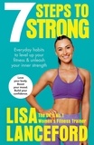 Lisa Lanceford - 7 Steps to Strong - Get Fit. Boost Your Mood. Kick Start Your Confidence.