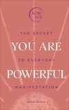 Becki Rabin - You Are Powerful - The Secret to Everyday Manifestation (Now Age series).