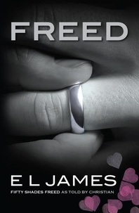 E.L. James - Freed - 'Fifty Shades Freed' as told by Christian.