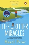 Hazel Prior - Life and Otter Miracles - The perfect feel-good book from the #1 bestselling author of Away with the Penguins.