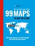 Chris Packham - 99 Maps to Save the Planet - With an introduction by Chris Packham.