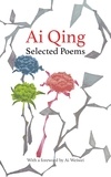 Ai Qing et Robert Dorsett - Selected Poems.